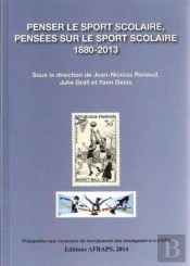 Penser Le Sport Scolaire, Pensees Sur Le Sport Scolaire, 1880-2013