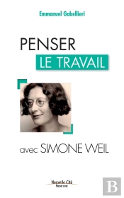 Penser Le Travail Avec Simone Weil