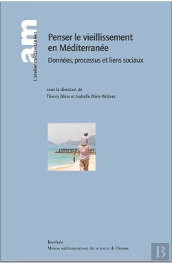 Bertrand.pt - Penser Le Vieillissement En Méditerranée ; Données, Processus Et Liens Sociaux
