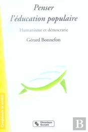 Penser L'Éducation Populaire ; Humanisme Et Démocratie