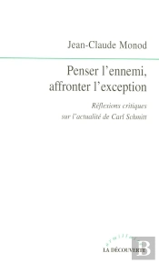 Penser L'Ennemi, Affronter L'Exception ; Réflexions Critiques Sur L'Actualité De Carl Schmitt