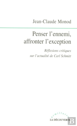 Bertrand.pt - Penser L'Ennemi, Affronter L'Exception ; Réflexions Critiques Sur L'Actualité De Carl Schmitt