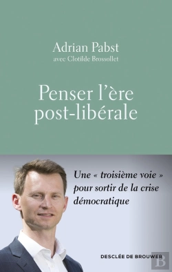 Bertrand.pt - Penser L'Ère Post-Libérale : Constat Et Proposition