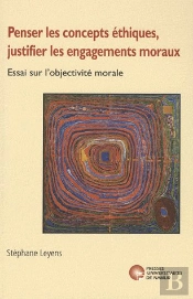 Penser Les Concepts Éthiques, Justifier Les Engagements Moraux