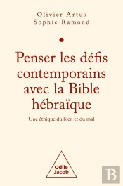 Penser Les Défis Contemporains Avec La Bible Hébraïque : Une Éthique Du Bien Et Du Mal