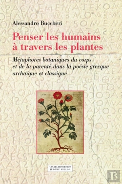 Bertrand.pt - Penser Les Humains À Travers Les Plantes : Métamorphoses Botaniques Du Corps Et De La Parenté Dans La Poésie Grecque Archaïque Et Classique