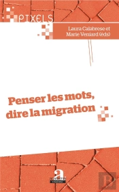 Penser Les Mots, Dire La Migration