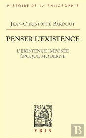 Penser L'Existence : L'Existence Imposée Époque Moderne