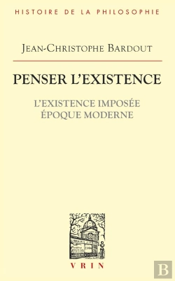 Bertrand.pt - Penser L'Existence : L'Existence Imposée Époque Moderne