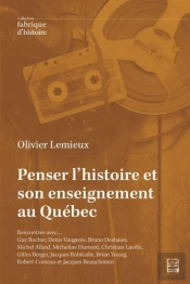 Penser L'Histoire Et Son Enseignement Au Québec