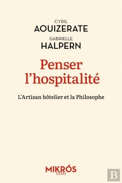 Bertrand.pt - Penser L'Hospitalité : L'Artisan Hôtelier Et La Philosophe