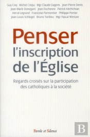 Penser L'Inscription De L'Eglise ; Regards Croisés Sur La Participation Des Catholiques À La Société