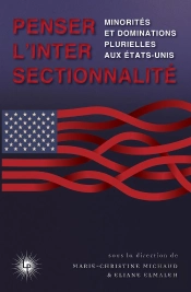 Penser L'Intersectionnalité : Minorités Et Dominations Plurielles Aux États-Unis