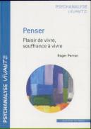 Penser : Plaisir De Vivre, Souffrance À Vivre