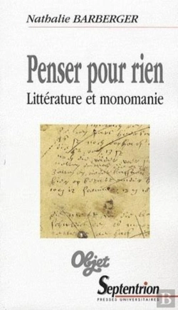 Bertrand.pt - Penser Pour Rien : Littérature Et Monomanie