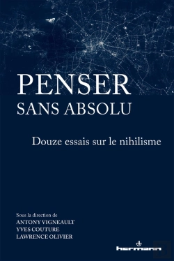 Bertrand.pt - Penser Sans Absolu - Douze Essais Sur Le Nihilisme