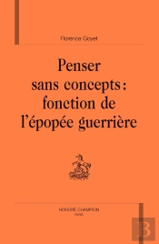 Penser Sans Concepts ; Fonction De L'Épopée Guerrière
