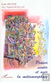 Penser Sentir Et Agir La Metamorphose