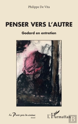 Bertrand.pt - Penser Vers L'Autre ; Godard En Entretien