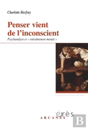 Penser Vient De L'Inconscient. Psychanalyse Et Entrainement Mental