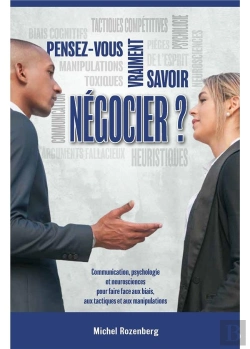 Bertrand.pt - Pensez-Vous Vraiment Savoir Négocier ? Communication, Psychologie Et Neurosciences Pour Faire Face Aux Biais, Aux Tactiques Et Aux Négociations