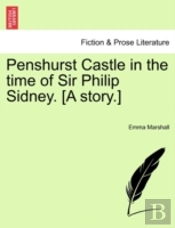 Penshurst Castle In The Time Of Sir Phil