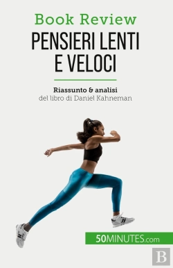 Bertrand.pt - Pensieri Lenti E Veloci : Un Libro Sulle Fallacie Che Possono Compromettere Il Processo Decisionale Umano