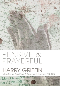 Bertrand.pt - Pensive And Prayerful: More Essays, Blog Posts, And Personal Statements 2012-2014