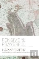 Pensive And Prayerful: More Essays, Blog Posts, And Personal Statements 2012-2014