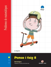 Penso I Faig 8. Quadern De Problemes De Matemàtiques - Cicle Superior