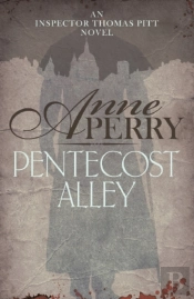 Pentecost Alley (Thomas Pitt Mystery, Book 16)