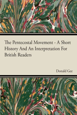 Bertrand.pt - Pentecostal Movement - A Short History And An Interpretation For British Readers