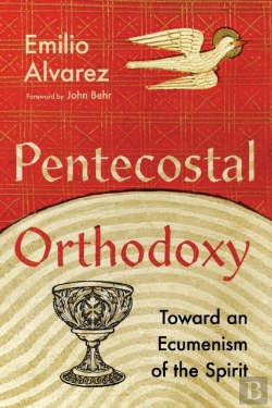 Bertrand.pt - Pentecostal Orthodoxy Â€“ Toward An Ecumenism Of The Spirit
