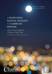 Pentecostal Political Theology For American Renewal