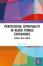 Pentecostal Spirituality In Black Female Experience