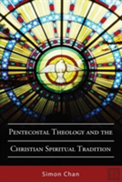 Bertrand.pt - Pentecostal Theology And The Christian Spiritual Tradition