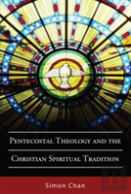 Pentecostal Theology And The Christian Spiritual Tradition