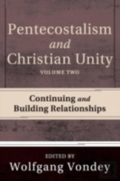 Pentecostalism And Christian Unity, Volume 2