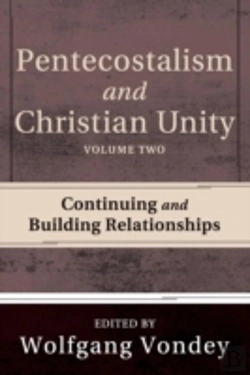 Bertrand.pt - Pentecostalism And Christian Unity, Volume 2
