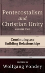 Pentecostalism And Christian Unity, Volume 2