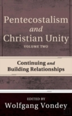 Bertrand.pt - Pentecostalism And Christian Unity, Volume 2