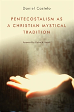 Bertrand.pt - Pentecostalism As A Christian Mystical Tradition