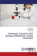 Pentraxin 3 Level In Gcf During Orthodontic Canine Retraction