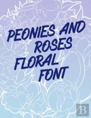 Peonies And Roses Floral Font