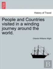 People And Countries Visited In A Winding Journey Around The World.