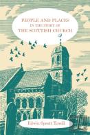 People And Places In The Story Of The Scottish Church