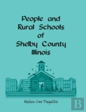 People And Rural Schools Of Shelby County, Illinois