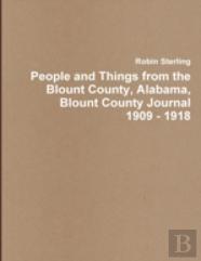 People And Things From The Blount County, Alabama, Blount County Journal 1909 - 1918