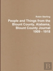 People And Things From The Blount County, Alabama, Blount County Journal 1909 - 1918