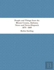 People And Things From The Blount County, Alabama News And News-Dispatch 1879 - 1889